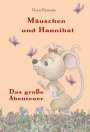 Horst Rieboldt: Mäuschen und Hannibal - Das große Abenteuer
